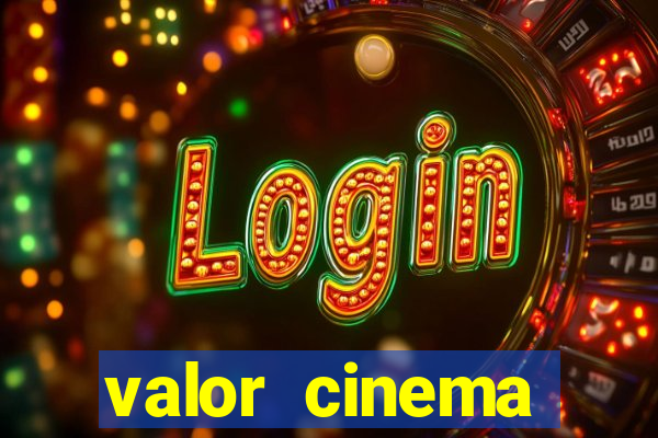 valor cinema shopping paralela